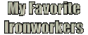 my favorite ironworkers